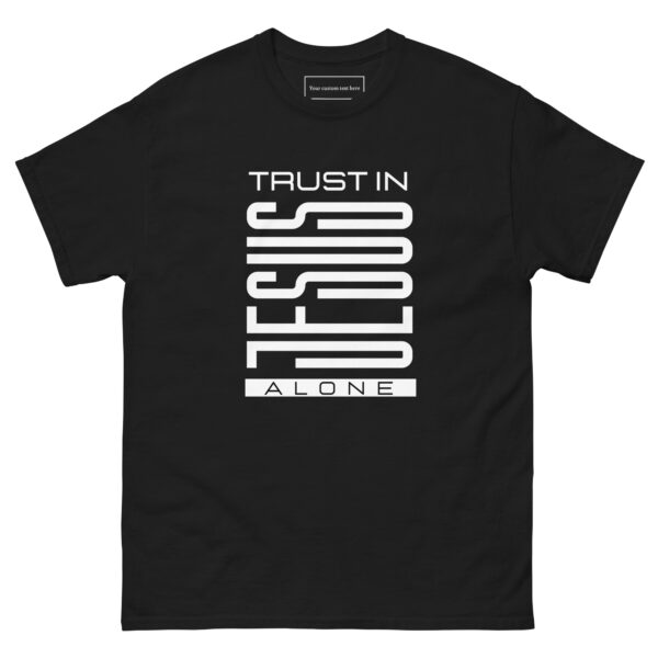 Trust in Jesus alone T-Shirt