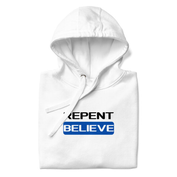 Repent & Believe Hoodie - Image 3