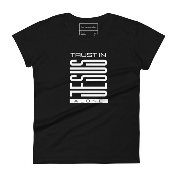 Trust in Jesus alone T-Shirt